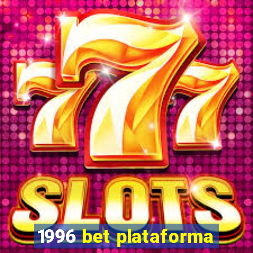 1996 bet plataforma